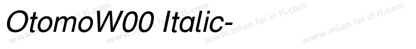OtomoW00 Italic字体转换
